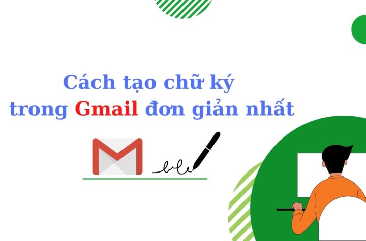 Cách tạo chữ ký trong Gmail đơn giản nhất